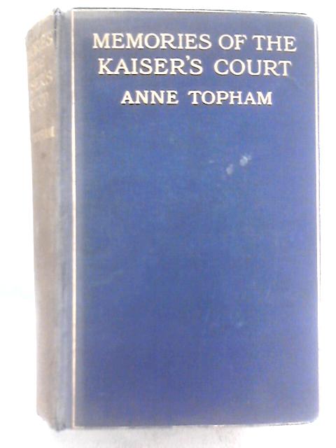 Memories Of The Kaiser's Court von Anne Topham