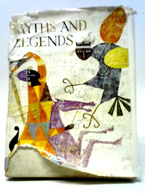 Myths And Legends By Anne Terry White