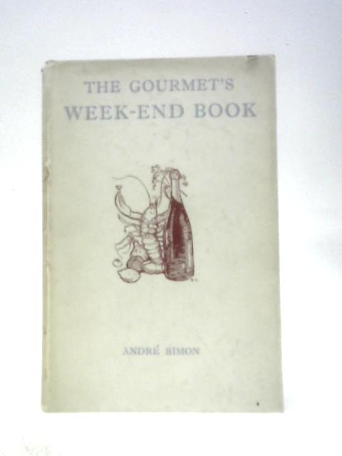 The Gourmet's Week-End Book By Andre L. Simon