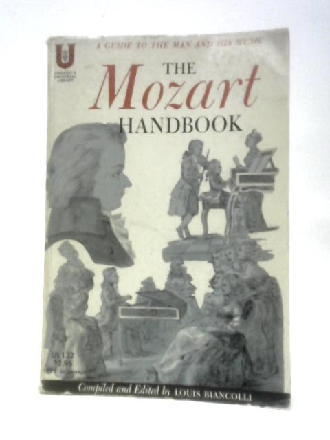 The Mozart Handbook: A Guide to the Man and His Music von Louis Biancolli