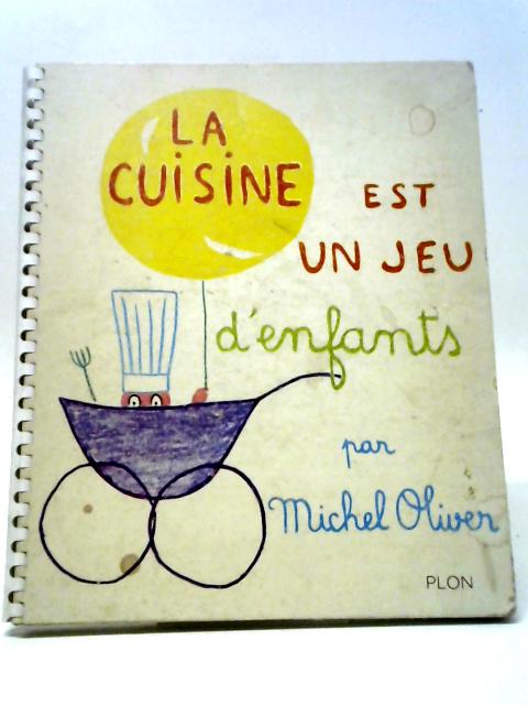 La Cuisine Est Un Jeu D'Enfants von Michel Oliver