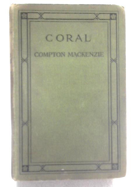 Coral By Compton Mackenzie