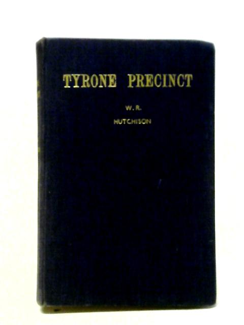 Tyrone Precinct By W. R. Hutchinson