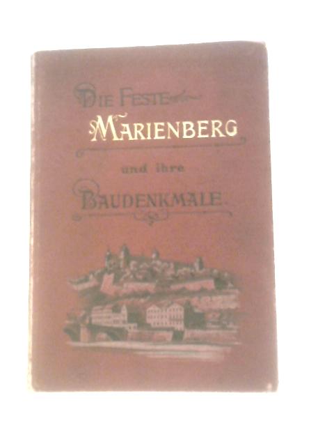 Die Feste Marienberg Und Ihre Baudenkmale By Walther von Loefen