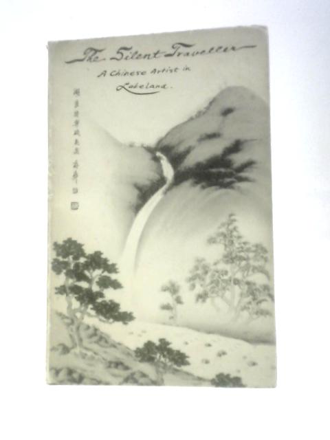 The Silent Traveller: A Chinese Artist in Lakeland By Chiang Yee