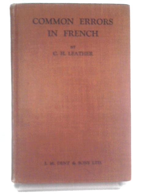 Common Errors in French By C.H. Leather