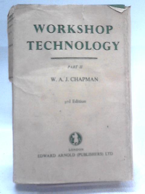 Workshop Technology Part 2 von W. A. J. Chapman