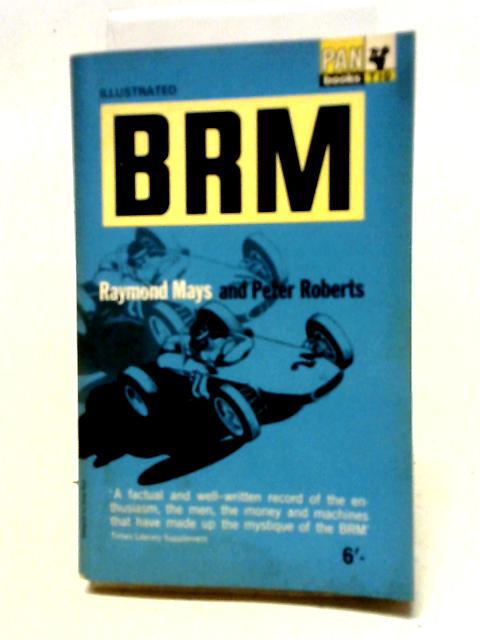 B.R.M., etc. (Pan Books. no. T10.) By Raymond Mays, Peter Roberts