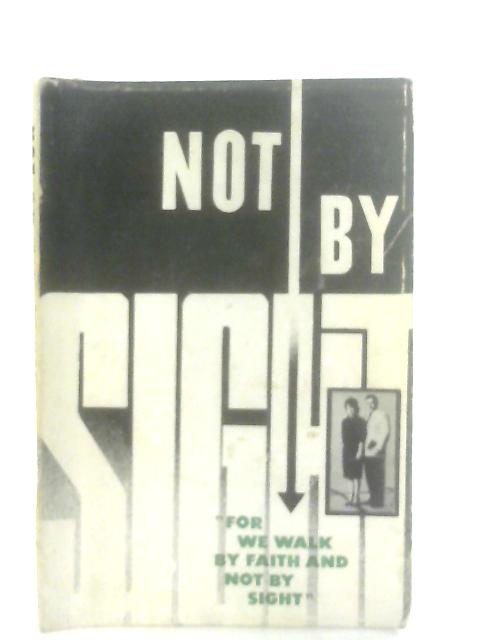 Not By Sight By J. E. Reed