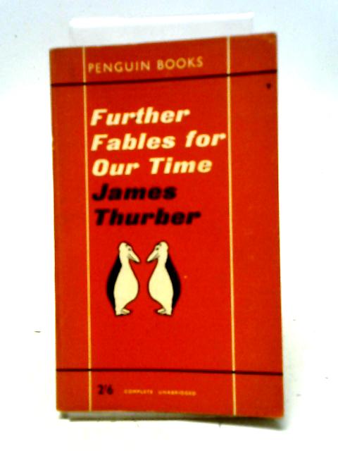 Further Fables For Our Time By James Thurber