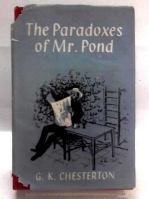 The paradoxes of mr. pond By G. K. Chesterton