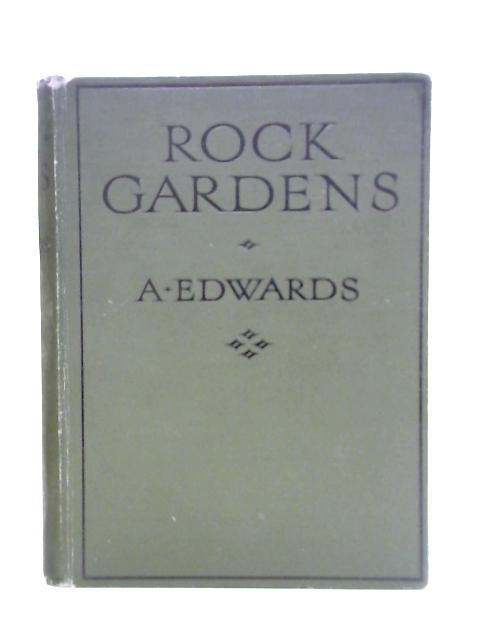 Rock Gardens. How To Plan And Plant Them von A. Edwards