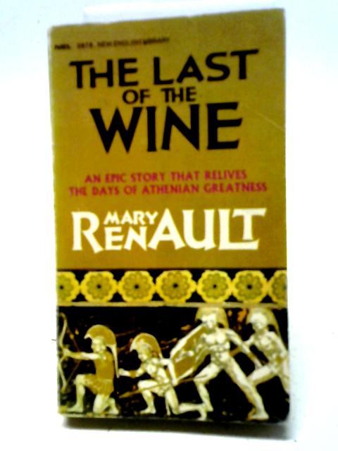 The Last Of The Wine. By Mary Renault