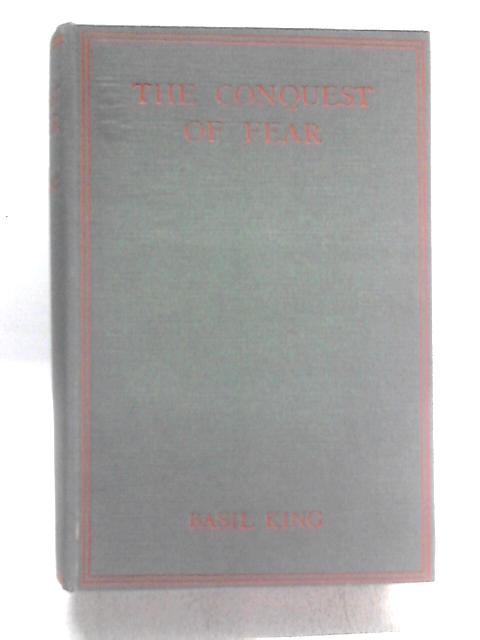 The Conquest of Fear von Basil King