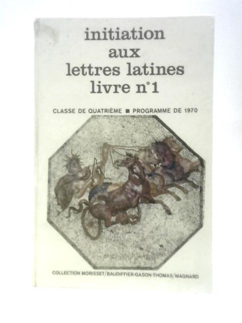 Initiation Aux Lettres Latines Livre No 1 By Unstated