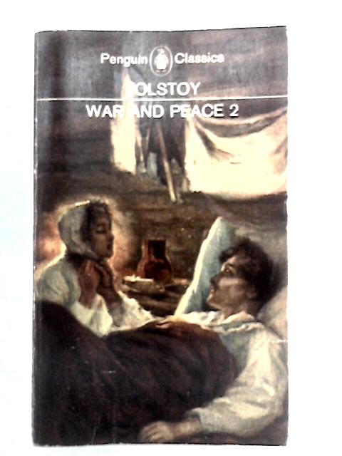 War and Peace: Volume II By Leo Tolstoy