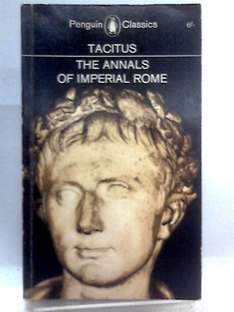 Tacitus: The Annals Of Imperial Rome By Tacitus