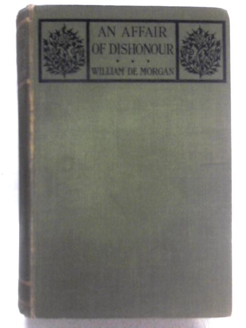 An Affair of Dishonour von William De Morgan