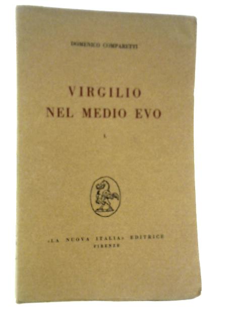 Virgilio Nel Medio Evo Volume I By Domenico Comparetti