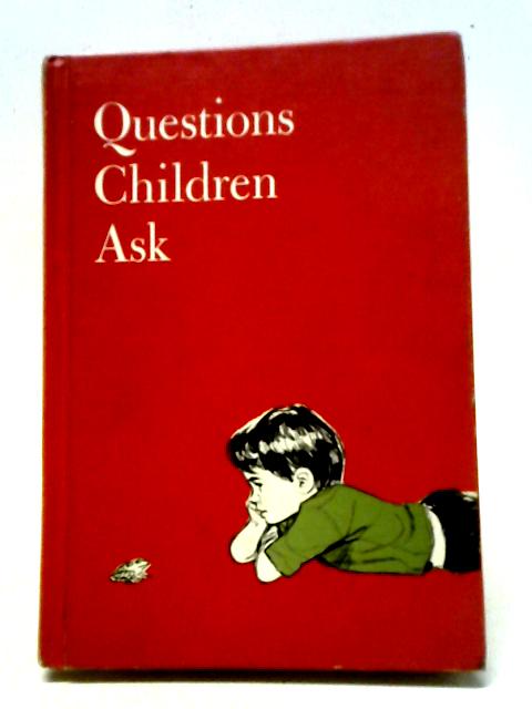 Questions Children Ask By Edith & Ernest Bonhivert