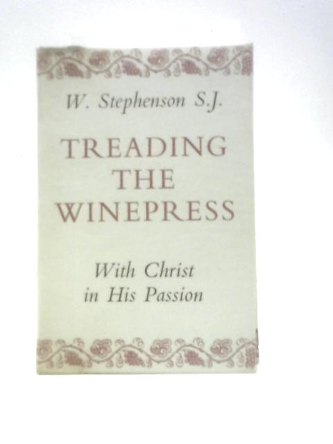 Treading the Winepress By William Stephenson