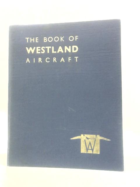 The Book of Westland Aircraft By A H Lukins