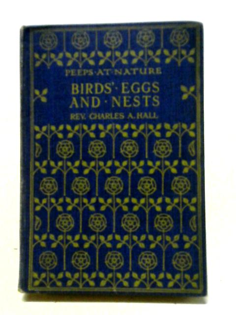 Birds' Eggs And Nests By Rev. Charles A. Hall