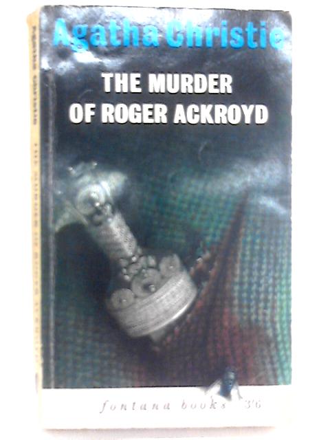 The Murder Of Roger Ackroyd By Agatha Christie