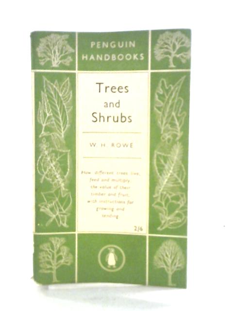 Trees and Shrubs By W. H. Rowe