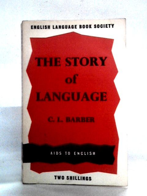 The Story of Language By Charles Barber