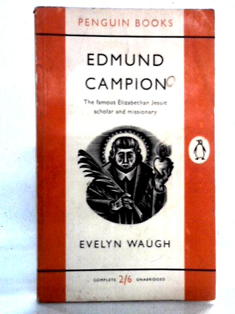 Edmund Campion By Evelyn Waugh