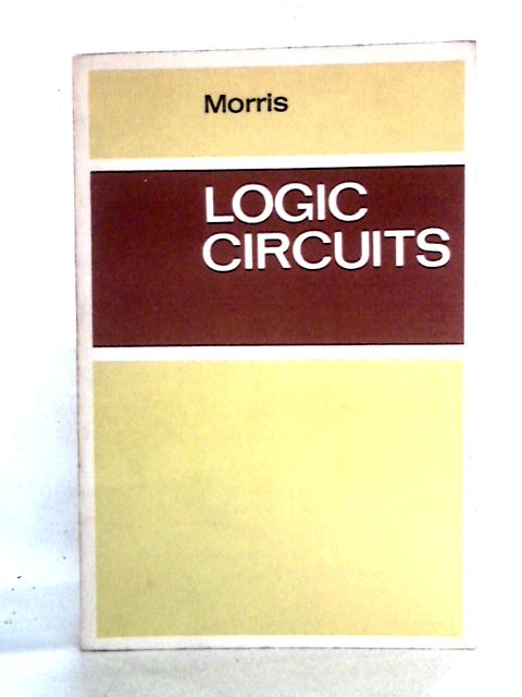 Logic Circuits By N.M. Morris