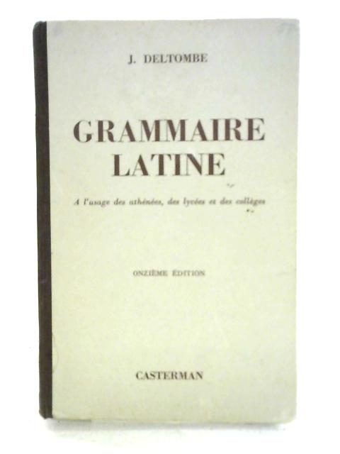 Grammaire Latine von J. Deltombe