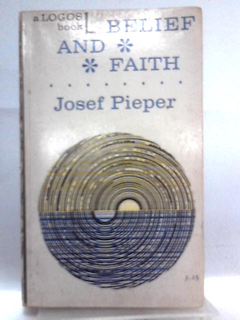 Belief and Faith By Joseph Pieper