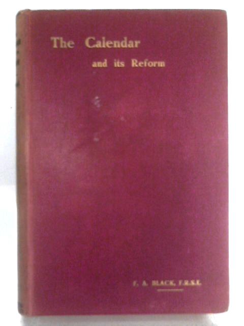 The Calendar & Its Reform von F A Black