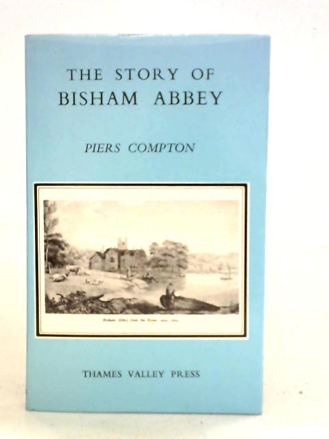 The Story of Bisham Abbey By Piers Compton