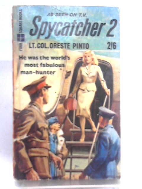 Spycatcher 2 By Colonel Oresto Pinto