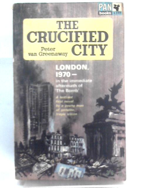 The Crucified City von Peter Van Greenaway