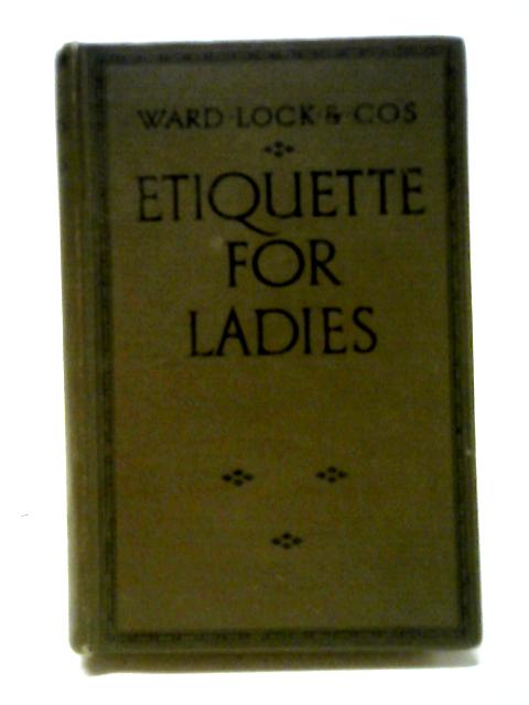 Etiquette For Ladies By Anon