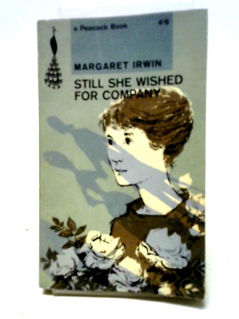 Still She Wished for Company By Margaret Irwin