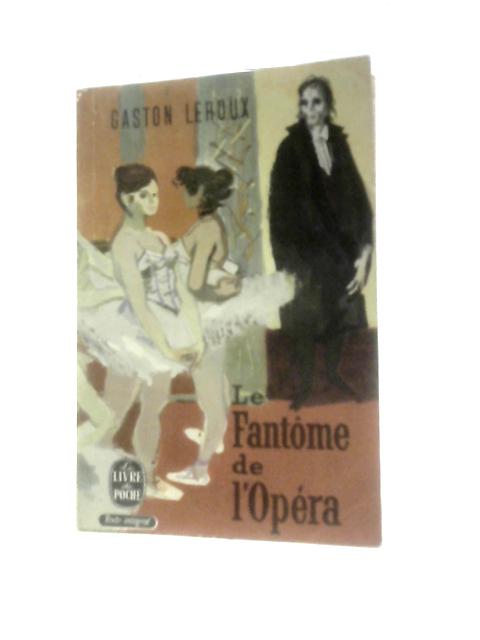 Le Fantome de L'Opera By Gaston Leroux