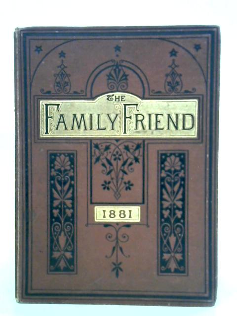 The Family Friend 1881 By Various