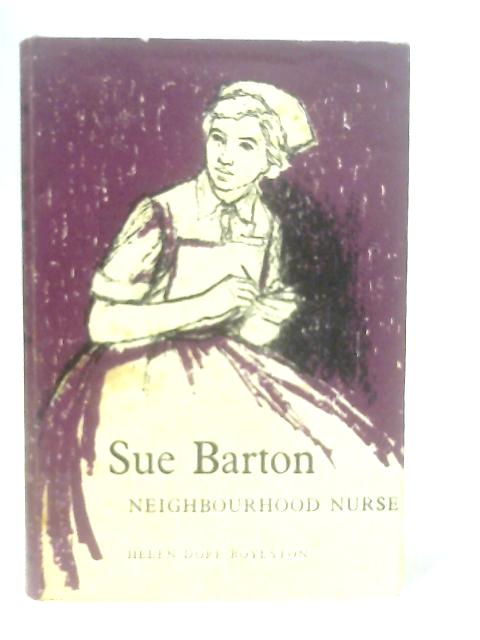 Sue Barton Neighbourhood Nurse By Helen Dore Boylston