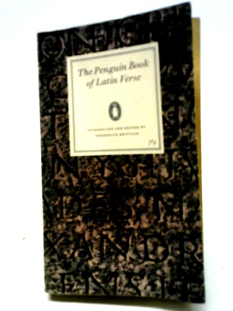 The Penguin book of Latin verse (Penguin poets) By Frederick Brittain (ed.)