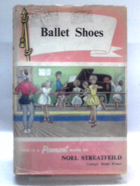 Ballet Shoes By Noel Streatfeild