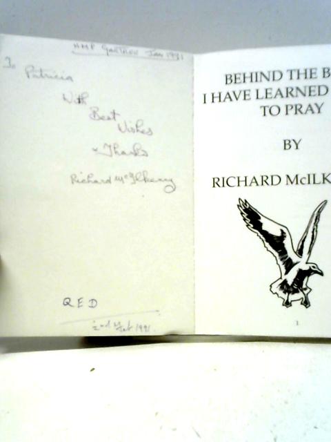 Behind the Bars: I Have Learned Again to Pray - Poetry Anthology By Richard McIlkenny