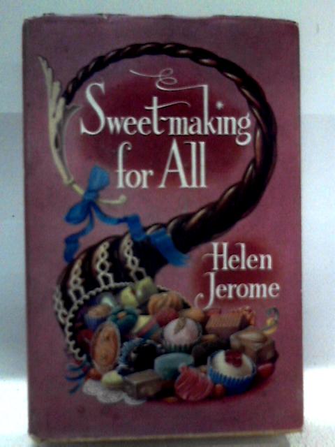 Sweet-Making For All By Helen Jerome