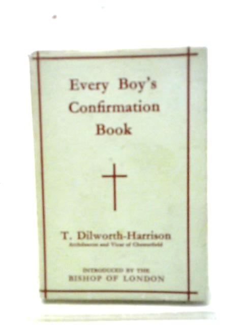 Every Boy's Confirmation Book By T. Dilworth-Harrison