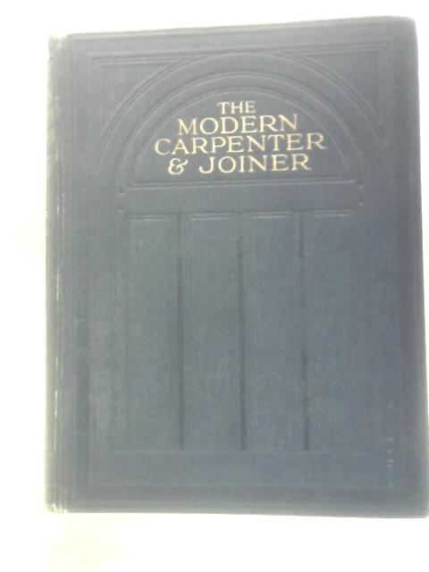 The Modern Carpenter and Joiner Volume I By Harry Bryant Newbold