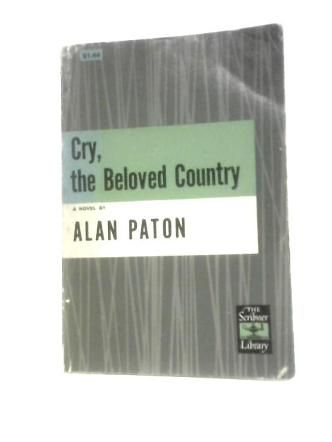 Cry, the Beloved Country By Alan Paton